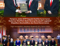 Pemprov Jatim WTP Sepuluh Kali Berturut-turut, Gubernur Khofifah: Bukti Komitmen Kuat Wujudkan Akuntabilitas dan Good Governance