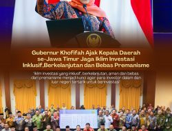 Gubernur Khofifah Ajak Kepala Daerah se-Jawa Timur Jaga Iklim Investasi Inklusif, Berkelanjutan, Aman dan Bebas Premanisme