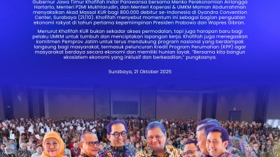Gubernur Khofifah Hadiri Akad Massal KUR 800.000 Debitur Bersama Tiga Menteri, Wujud Penguatan UMKM di Tahun Pertama Pemerintahan Presiden Prabowo