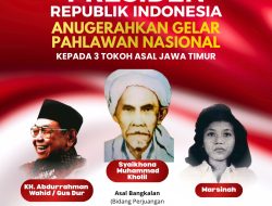 Gus Dur, Syaikhona Kholil, Marsinah, Jadi Pahlawan Nasional, Khofifah : Ketiganya Teladan Keberanian dan Kemanusiaan dari Jawa Timur