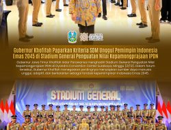 Sampaikan Arahan pada Stadium General Penguatan Nilai Kepamongprajaan, Gubernur Khofifah Ajak Praja IPDN Jadi Game Changer dan Pemimpin Humanis Menuju Indonesia Emas 2045