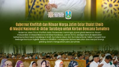 Ribuan Masyarakat Jatim bersama Gubernur Khofifah Gelar Shalat Ghaib di Masjid Al-Akbar Surabaya bagi Korban Bencana Sumatera