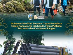 Gubernur Khofifah Respons Cepat Perbaikan Irigasi Pascabanjir Situbondo, Fokus Pulihkan Pertanian dan Ketahanan Pangan