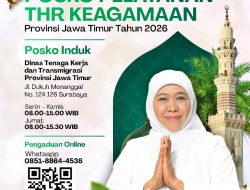 Gubernur Khofifah Imbau THR Dibayar Maksimal H-7 Lebaran 1447 H, Pemprov Jatim Siapkan 54 Posko Pengaduan