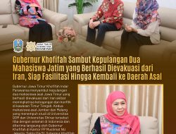 Gubernur Khofifah Sambut Kepulangan Dua Mahasiswa Jatim dari Iran, Pastikan Pendampingan hingga Tiba di Kampung Halaman