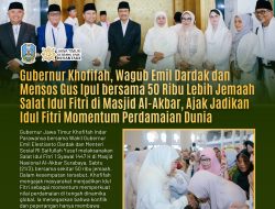 Salat Idul Fitri Bersama 50 Ribu Jemaah di Masjid Nasional Al-Akbar Surabaya, Gubernur Khofifah Ajak Jadikan Momentum Perdamaian Dunia