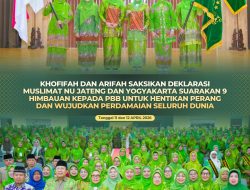 Khofifah dan Arifah Saksikan Deklarasi Muslimat NU Jateng–Yogyakarta, Serukan 9 Himbauan ke Perserikatan Bangsa-Bangsa