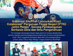 Gubernur Khofifah Luncurkan Riset Kolaborasi PTN Jatim Melaju, Dorong Pembangunan Berbasis Data dan Ilmu Pengetahuan