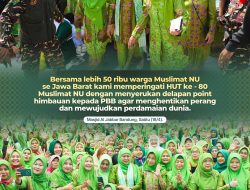 Khofifah Bersama Puluhan Ribu Muslimat NU Jabar Deklarasikan Seruan untuk PBB, Hentikan Perang Wujudkan Perdamaian Dunia