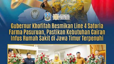 Peresmian Line 4 Satoria Farma Pasuruan oleh Gubernur Khofifah, Jamin Pasokan Infus Rumah Sakit