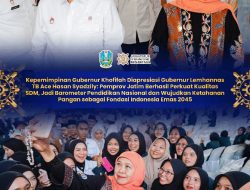 Gubernur Lembaga Ketahanan Nasional Republik Indonesia TB Ace Hasan Syadzily Apresiasi Jatim sebagai Role Model SDM dan Ketahanan Pangan