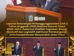 LKPJ Gubernur Jatim TA 2025 Diterima Seluruh Fraksi DPRD, Gubernur Khofifah Soroti Pentingnya Sinergi Pembangunan
