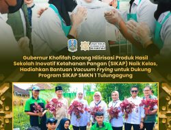 Gubernur Khofifah Dorong Hilirisasi Produk SIKAP, Berikan Bantuan Vacuum Frying untuk SMKN 1 Tulungagung