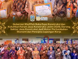 Gubernur Khofifah Buka Expo Konstruksi dan Kukuhkan Forum Jasa Konstruksi Jatim 2026, Dorong Sektor Jasa Konstruksi Jadi Motor Pertumbuhan Ekonomi dan Pencipta Lapangan Kerja