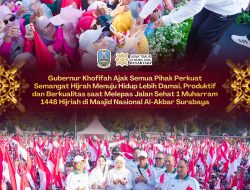 Gubernur Khofifah Jalan Sehat 1 Muharram 1448 Hijriah Bersama Puluhan Ribu Masyarakat di Masjid Nasional Al-Akbar Surabaya: Gaungkan Semangat Hijrah Menuju Hidup Damai, Produktif dan Berkualitas