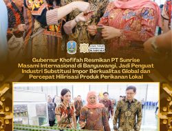 Gubernur Khofifah Resmikan PT Sunrise Masami Internasional di Banyuwangi, Jadi Penguat Industri Substitusi Impor Berkualitas Global