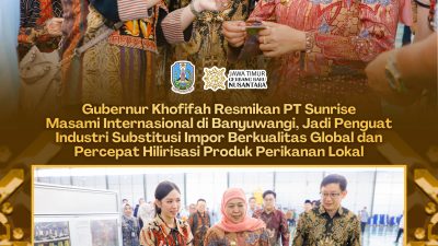Gubernur Khofifah Resmikan PT Sunrise Masami Internasional di Banyuwangi, Jadi Penguat Industri Substitusi Impor Berkualitas Global