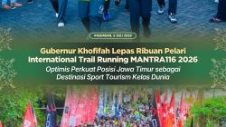 Gubernur Khofifah Buka International Trail Running MANTRA116 2026, Dorong Sport Tourism dan Promosi Wisata Jawa Timur