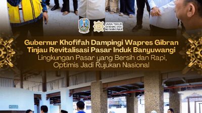 Gubernur Khofifah Dampingi Wapres Gibran Tinjau Revitalisasi Pasar Induk Banyuwangi, Optimistis Jadi Percontohan Nasional