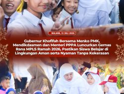 Gubernur Khofifah Bersama Menko PMK, Mendikdasmen dan Menteri PPPA Luncurkan Gernas Rana MPLS Ramah 2026, Pastikan Siswa Belajar di Lingkungan Aman serta Nyaman Tanpa Kekerasan