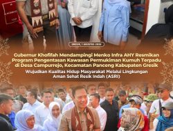 Gubernur Khofifah Mendampingi Menko Infra AHY Resmikan Program Pengentasan Kawasan Permukiman Kumuh Terpadu di Gresik, Wujudkan Kualitas Hidup Masyarakat Melalui Lingkungan ASRI