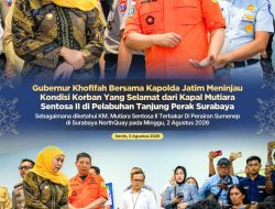 Gubernur Khofifah Bersama Kapolda Jatim Sampaikan Duka dan Pastikan Dukungan Penanganan Korban Kebakaran KMP Mutiara Sentosa II