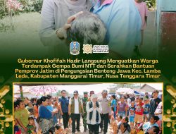 Gubernur Khofifah Hadir Langsung Menguatkan Warga Terdampak Gempa NTT di Pengungsian Benteng Jawa