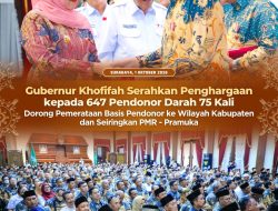 Gubernur Khofifah Serahkan Penghargaan kepada 647 Pendonor Darah 75 Kali, Dorong Pemerataan Basis Pendonor ke Wilayah Kabupaten Dan Seiringkan PMR- Pramuka