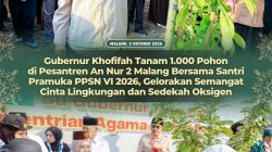 Gubernur Khofifah Tanam 1.000 Pohon di Pesantren An Nur 2 Malang Bersama Santri Pramuka PPSN VI 2026, Gelorakan Semangat Cinta Lingkungan dan Sedekah Oksigen