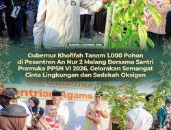 Gubernur Khofifah Tanam 1.000 Pohon di Pesantren An Nur 2 Malang Bersama Santri Pramuka PPSN VI 2026, Gelorakan Semangat Cinta Lingkungan dan Sedekah Oksigen