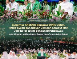 Sambut HUT ke-81 Jatim, Khofifah, DPRD, Habib Syech dan Ribuan Jemaah Bersholawat