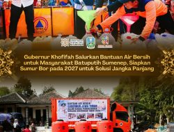 Khofifah Salurkan Air Bersih di Sumenep, Sumur Bor Disiapkan sebagai Solusi Jangka Panjang