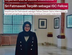 Sejarah Baru Sains Indonesia: Sri Fatmawati Terpilih sebagai Fellow Dewan Sains Internasional